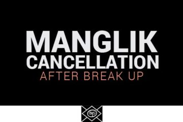 Manglik yog Cancellation after break up